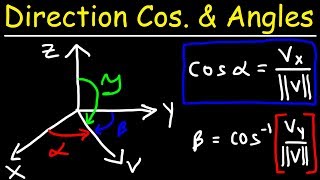 Calculus 3  Direction Cosines amp Direction Angles of a Vector [upl. by Body]