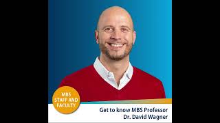 Get To Know MBS Staff amp Faculty Prof Dr David Wagner [upl. by Rhyne]