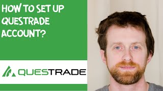 How to set up Questrade account [upl. by Stevy]