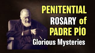 Padre Pio Rosary  Penitential Rosary of Padre Pio Glorious Mysteries for Wednesday amp Sunday [upl. by Chaworth]