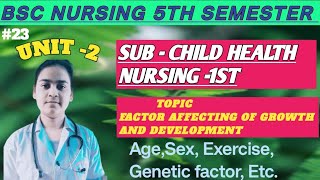 FACTOR AFFECTING GROWTH AND DEVELOPMENT  CHILD HEALTH NURSING I  BSC NURSING 5TH SEMESTER [upl. by Avera]