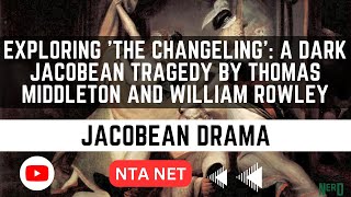 Exploring The Changeling A Dark Jacobean Tragedy by Thomas Middleton and William Rowley [upl. by Kosey]