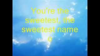 Worship Song Jesus Youre the Sweetest Name of All [upl. by Carolynne]