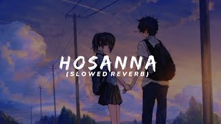 Hosanna slowed reverb   slowed reverb songs [upl. by Augie]