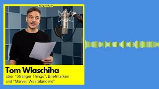 Tom Wlaschiha über quotStranger Thingsquot Briefmarken und quotMarvel Wastelandersquot  Podcast [upl. by Talie507]