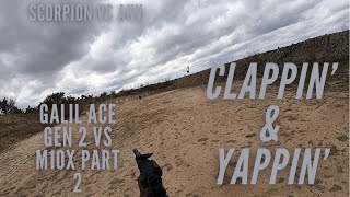 Clappin’ amp Yappin’ Galil Ace Gen 2 vs M10X Part 2 and CZ Scorpion vs AKV [upl. by Gereron823]