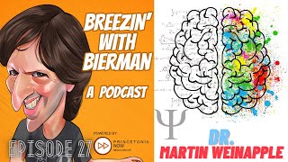 Episode 27 DrMartin Weinapple  Breezin with Bierman A Podcast [upl. by Aerdied]