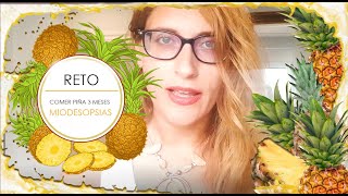 🍍 EMPIEZO EL RETO DE LA PIÑA PARA ELIMINAR MIODESOPSIAS [upl. by Catherine]