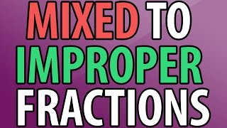 Mixed Numbers to Improper Fractions  The Easy Way [upl. by Attlee]