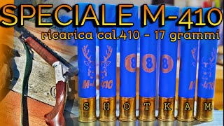 SPECIALE M410  17 GRAMMI TEST COMPLETO  CALIBRO 410  SHOTKAM 2023 [upl. by Anewor]