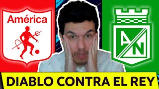 ATL NACIONAL vs AMÉRICA💥FINAL COPA COLOMBIA 2024💥ANÁLSIS SEMIS DIM vs NACIONAL y AMÉRICA vs BÚCAROS💥 [upl. by Adnawt]