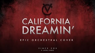 California Dreamin  Vince Cox feat Laura Currie The Mamas amp the Papas Epic Cover [upl. by Killigrew412]