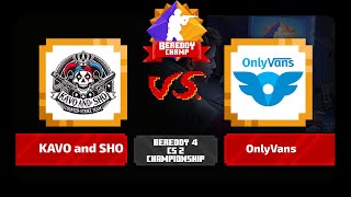 BeReddy 4  CS2 Championship  KAVO and SHO vs OnlyVans  Div 2  Group B  Bo3 [upl. by Nnaira]