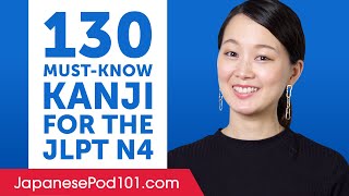 130 Kanji You MustKnow for the JLPT N4 [upl. by Esyla961]