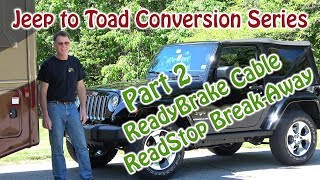 Part 2  Jeep to RV Toad Dinghy Conversion  ReadyBrake ReadyStop BreakAway [upl. by Hellman209]