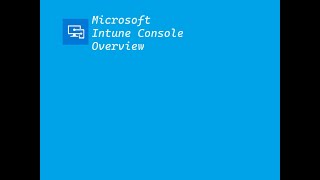 Intune Console Overview [upl. by Menard]