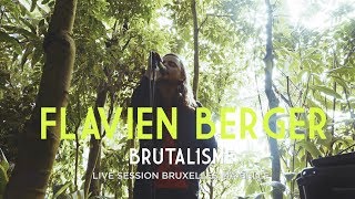 Flavien Berger  quotBRUTALISMEquot  Live Session Bruxelles Ma Belle 12 [upl. by Eittel]