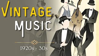 Travel Back in Time With This List Of 1920s amp 1930s Vintage Music [upl. by Anekahs]