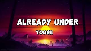 Toosii Already under Lyrics [upl. by Anevad]