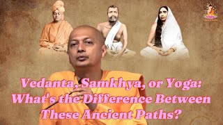 Vedanta Samkhya or Yoga Whats the Difference Between These Ancient Paths  Sarvapriyananda [upl. by Maice]