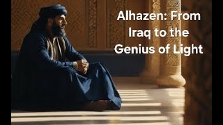 Alhazen From Iraq to the Genius of Light [upl. by Annodam]