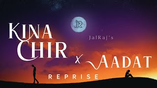 Kina Chir x Aadat  JalRaj  The PropheC  Ninja  Latest Punjabi Cover 2021 [upl. by Adyl]