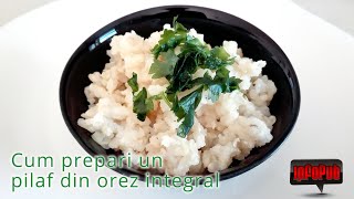 Cum prepari un pilaf din orez integral [upl. by Ayekahs]