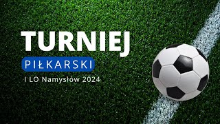 Turniej Piłkarski ILO Namysłów 2024  Eliminacje 2310 [upl. by Phyllys733]