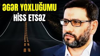 QIZILDAN DEYERLİ SÖZLER  Hacı Şahin Həsənli  Bir gün bunu hiss etsəz  HD hacisahin [upl. by Joanna]