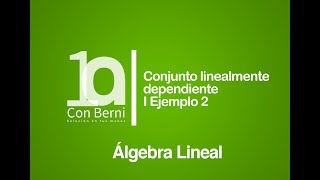 Conjunto linealmente dependiente I Ejemplo 2 [upl. by Cuthbert]