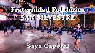 FRATERNIDAD FOLKLÓRICA SAN SILVESTRE  SAYA CAPORAL [upl. by Atsirhc]