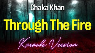 THROUGH THE FIRE  Chaka Khan KARAOKE Version [upl. by Lyon337]