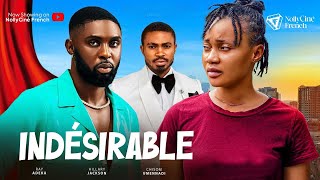 INDESIRABLE  Nollywood Film Complet 2024 [upl. by Ellevel]