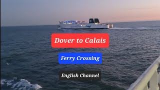 DoverUK to CalaisFranceFerry CrossingEnglish Channel [upl. by Doowle132]