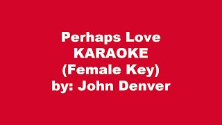 John Denver Perhaps Love Karaoke Female Key [upl. by Laekim]