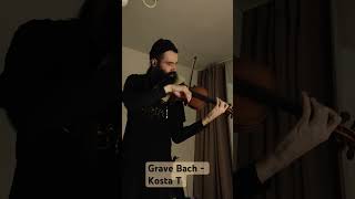 Bach grave sonata for solo violin bwv 1003 Kosta T violinist Бах соната для скрипка соло [upl. by Nosidda]