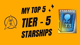 My Top 5  Tier 5 Starships in STO [upl. by Eneres]