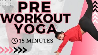 15 Minute Warm Up  Pre Workout Yoga Flow [upl. by Agretha]