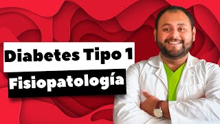 FISIOPATOLOGIA de la Diabetes Mellitus Tipo 1 [upl. by Ihsakat]