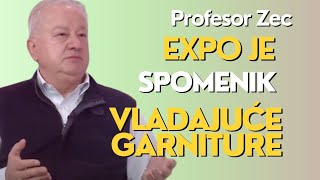 EXPO je spomenik vlasti samoj sebi  profesor Zec [upl. by Kaylil184]