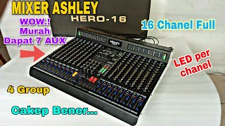 WOW MANTAP MIXER HARGA SEGINI DAPAT 7 AUX  ASHLEY HERO 16 NEW  199 DSP REVERB [upl. by Rafaellle]