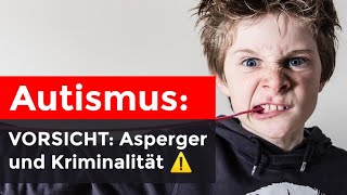 Autismus und Kriminalität  gibt es einen Zusammenhang  Asperger Syndrom [upl. by Aneeroc]