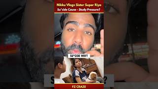 Nikku Vlogz Sister Riya Sucide News  Nikku Vlogs Sister death news trending nikkuvlog shorts [upl. by Stodder180]