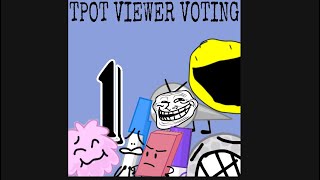 TPOT VIEWER VOTING 1 [upl. by Niuqram]