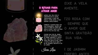 📜✨3 Rituais Para Atrair Amor [upl. by Cosetta]