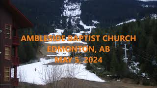 AMBLESIDE BAPTIST CHURCH WORSHIP SERVICE MAY5 2024  MESSAGE BY PASTOR LUKE HEYDE [upl. by Ina]