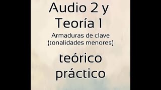 Armaduras de clave tonalidades menores AUDIO 2 y TEORÍA 1 [upl. by Ansev212]