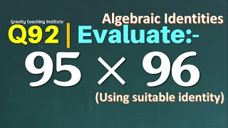 Q92  Evaluate 95 × 96  Using suitable Identity  Class IX  Gravity Coaching Institute [upl. by Eirahcaz686]