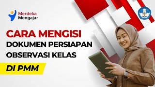 Cara Mengisi Dokumen Persiapan Observasi Kelas di PMM [upl. by Daub]