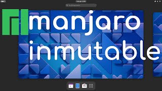 Pruebo Manjaro Linux Inmutable versión de pruebas [upl. by Arraeic]